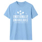 Sarcastic Emotionally Unavailable Funny Slogan Unisex T-Shirt