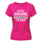 Sarcastic I'm Not Arguing Funny Slogan Ladies T-shirts