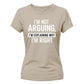 Sarcastic I'm Not Arguing Funny Slogan Ladies T-shirts