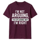 Sarcastic I'm Not Arguing Quote Funny Slogan Unisex T-Shirt