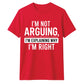 Sarcastic I'm Not Arguing Quote Funny Slogan Unisex T-Shirt
