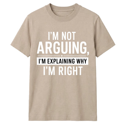 Sarcastic I'm Not Arguing Quote Funny Slogan Unisex T-Shirt
