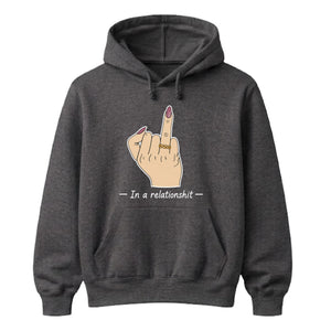 Sarcastic In A Relationshit Middle Finger Unisex Hoodie