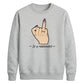 Sarcastic In A Relationshit Middle Finger Unisex Sweatshirt