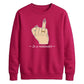 Sarcastic In A Relationshit Middle Finger Unisex Sweatshirt