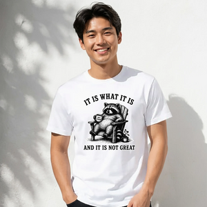 Sarcastic It Is What It Is Raccoon Funny Slogan Unisex T-Shirt