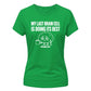 Sarcastic My Last Brain Cell Funny Slogan Ladies T-shirts
