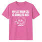 Sarcastic My Last Brain Cell Funny Slogan Unisex T-Shirt