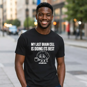 Sarcastic My Last Brain Cell Funny Slogan Unisex T-Shirt
