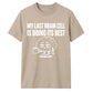 Sarcastic My Last Brain Cell Funny Slogan Unisex T-Shirt