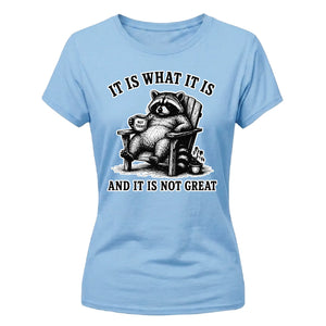 Sarcastic Raccoon It Is What It Is Funny Slogan Ladies T-shirts