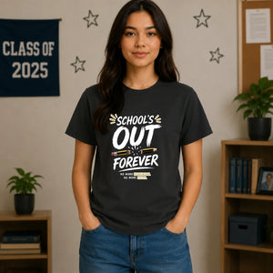 School's Out Forever School Leavers Unisex T-Shirt