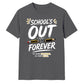 School's Out Forever School Leavers Unisex T-Shirt