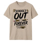 School's Out Forever School Leavers Unisex T-Shirt