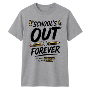 School's Out Forever School Leavers Unisex T-Shirt