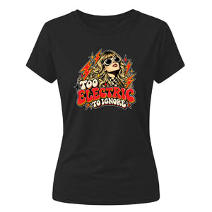 She's Electric T-Shirt | Too Electric to Ignore Graphic T-Shirt for Women