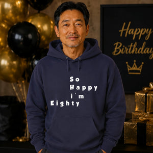 So Happy I'm Eighty Funny 80th Birthday Unisex Hoodie