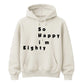 So Happy I'm Eighty Funny 80th Birthday Unisex Hoodie