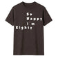 80th Birthday Gift So Happy I'm Eighty Graphic Unisex T Shirt Birthday Outfit