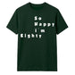 80th Birthday Gift So Happy I'm Eighty Graphic Unisex T Shirt Birthday Outfit