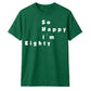 80th Birthday Gift So Happy I'm Eighty Graphic Unisex T Shirt Birthday Outfit