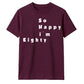 80th Birthday Gift So Happy I'm Eighty Graphic Unisex T Shirt Birthday Outfit