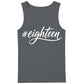 18th Birthday Tank Top Men #Eighteen