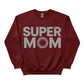 Super Mom Mother's Day Printed Unisex Sweatshirt