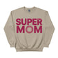 Super Mom Mother's Day Printed Unisex Sweatshirt