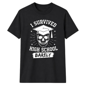 Survived High Barely School Leavers Unisex T-Shirt