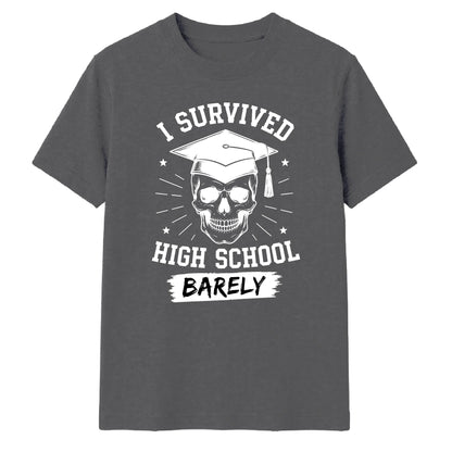 Survived High Barely School Leavers Unisex T-Shirt