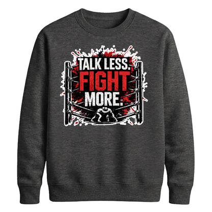 Talk Less Fight More Wrestling Unisex Sweatshirt