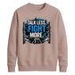 Talk Less Fight More Wrestling Unisex Sweatshirt
