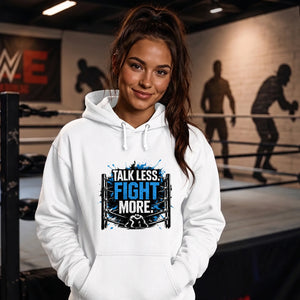 Talk Less Fight More Wrestling Unisex Hoodie