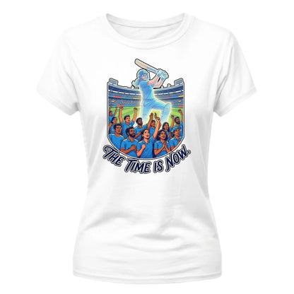 India T20 Women's World Cup The Time Is Now India Women Cricket Printed Ladies Fit T-Shirt