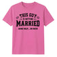 This Guy Is Getting Married Funny Groom Unisex T-Shirt