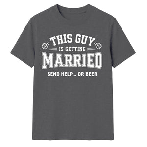 This Guy Is Getting Married Funny Groom Unisex T-Shirt