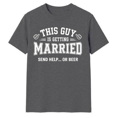 This Guy Is Getting Married Funny Groom Unisex T-Shirt