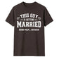 This Guy Is Getting Married Funny Groom Unisex T-Shirt