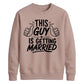 This Guy Is Getting Married Groom Unisex Sweatshirt