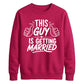 This Guy Is Getting Married Groom Unisex Sweatshirt