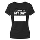 15 Year Old Girl Gift Ideas Today's My Day Birthday Ladies Fit T-Shirt