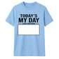 Today's My Day Birthday Unisex T-Shirt
