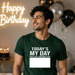 Today's My Day Birthday Unisex T-Shirt