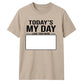 Today's My Day Birthday Unisex T-Shirt