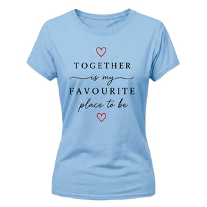 Together Favourite Place For Him For Her Gifts Ladies Fit T-Shirt