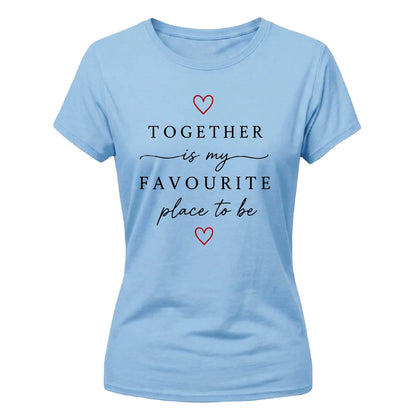 Together Favourite Place For Him For Her Gifts Ladies Fit T-Shirt