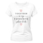 Together Favourite Place For Him For Her Gifts Ladies Fit T-Shirt