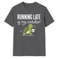 Turtle Running Late Is My Cardio Funny Slogan Unisex T-Shirt