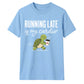 Turtle Running Late Is My Cardio Funny Slogan Unisex T-Shirt